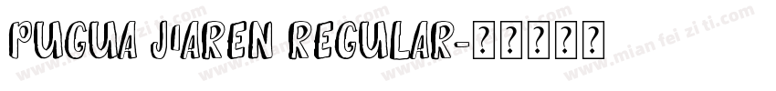 Pugua Jiaren Regular字体转换
